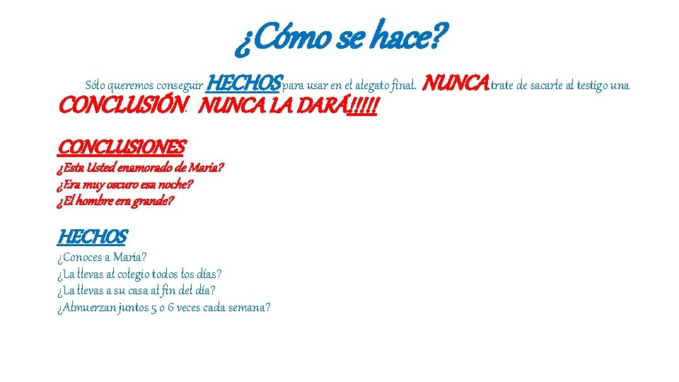 ¿Cómo se hace? HECHOS para usar en el alegato final. NUNCA trate de sacarle