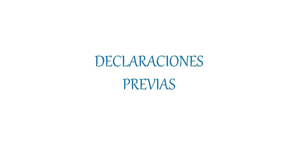 DECLARACIONES PREVIAS 