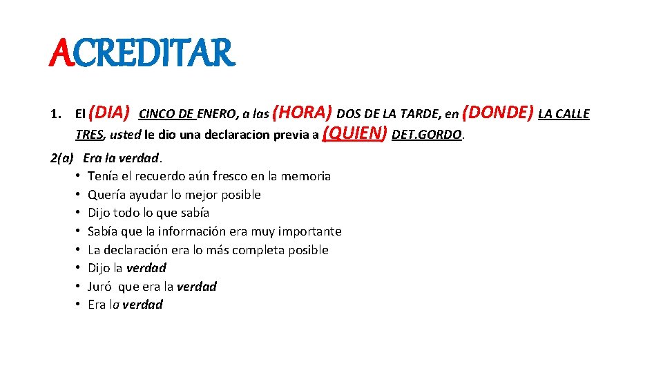 ACREDITAR 1. El (DIA) CINCO DE ENERO, a las (HORA) DOS DE LA TARDE,