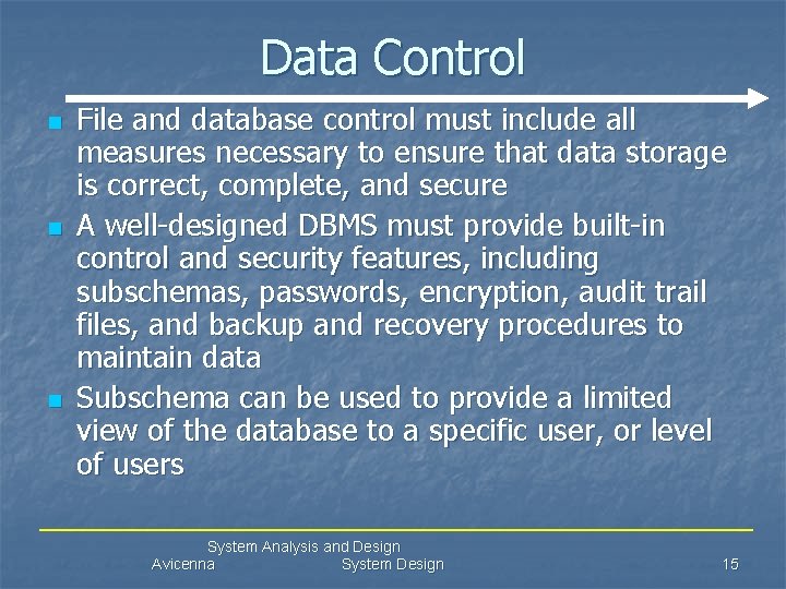 Data Control n n n File and database control must include all measures necessary
