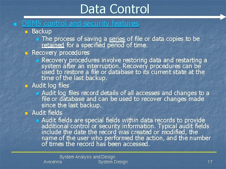 Data Control n DBMS control and security features n n Backup n The process