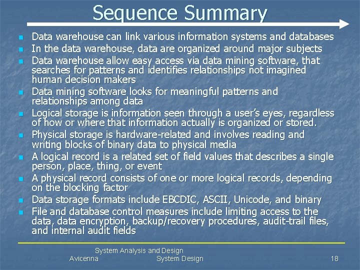Sequence Summary n n n n n Data warehouse can link various information systems