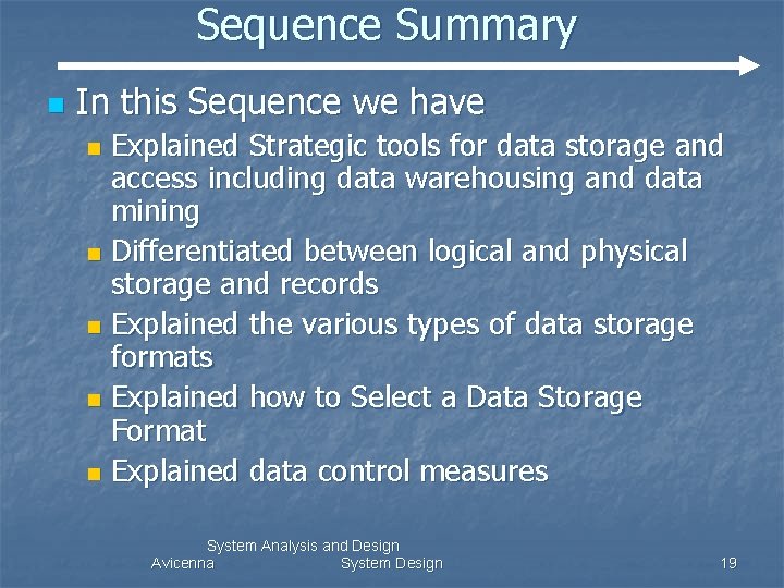 Sequence Summary n In this Sequence we have Explained Strategic tools for data storage