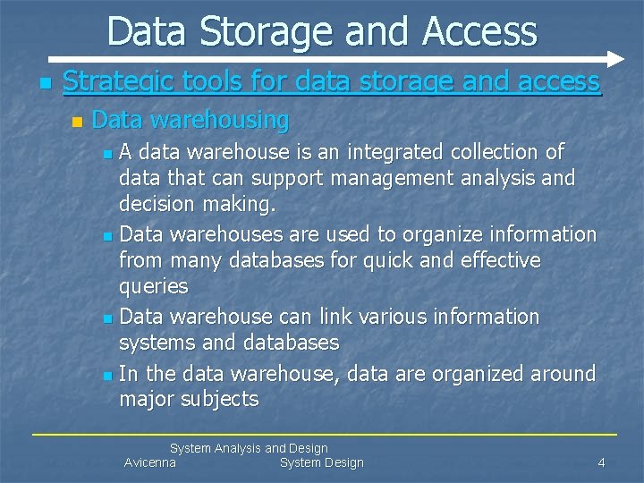 Data Storage and Access n Strategic tools for data storage and access n Data