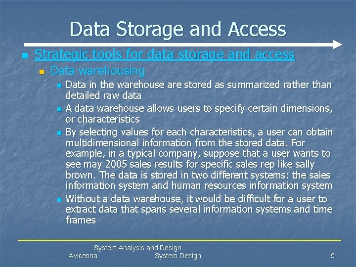 Data Storage and Access n Strategic tools for data storage and access n Data