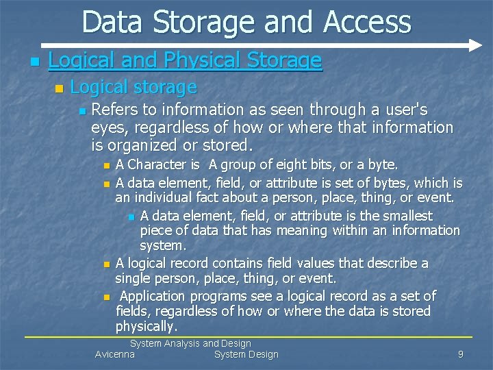 Data Storage and Access n Logical and Physical Storage n Logical storage n Refers