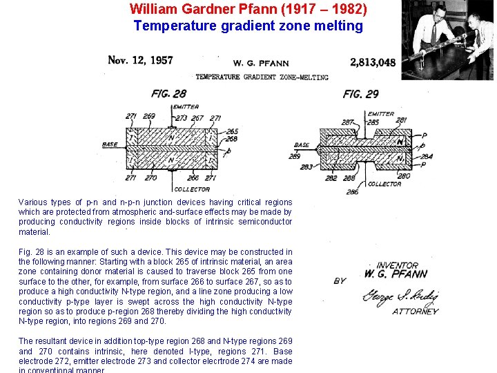 William Gardner Pfann (1917 – 1982) Temperature gradient zone melting Various types of p-n William Gardner Pfann (1917 – 1982) Temperature gradient zone melting Various types of p-n