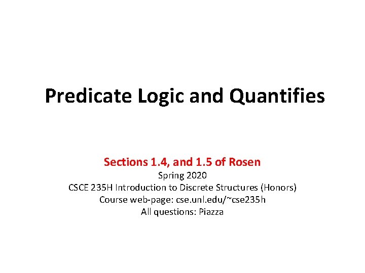 Predicate Logic and Quantifies Sections 1. 4, and 1. 5 of Rosen Spring 2020