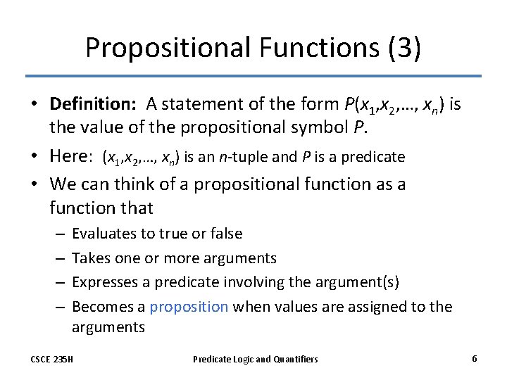 Propositional Functions (3) • Definition: A statement of the form P(x 1, x 2,