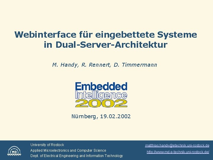 Webinterface für eingebettete Systeme in Dual-Server-Architektur M. Handy, R. Rennert, D. Timmermann Nürnberg, 19.
