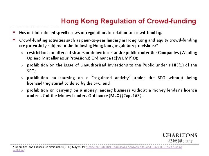 Hong Kong Regulation of Crowd-funding Has not introduced specific laws or regulations in relation