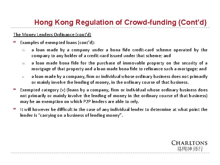 Hong Kong Regulation of Crowd-funding (Cont’d) The Money Lenders Ordinance (cont’d) Examples of exempted