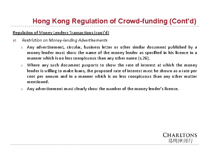Hong Kong Regulation of Crowd-funding (Cont’d) Regulation of Money Lenders Transactions (cont’d) VI. Restriction