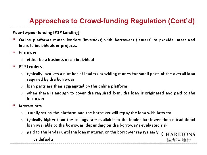 Approaches to Crowd-funding Regulation (Cont’d) Peer-to-peer lending (P 2 P Lending) Online platforms match