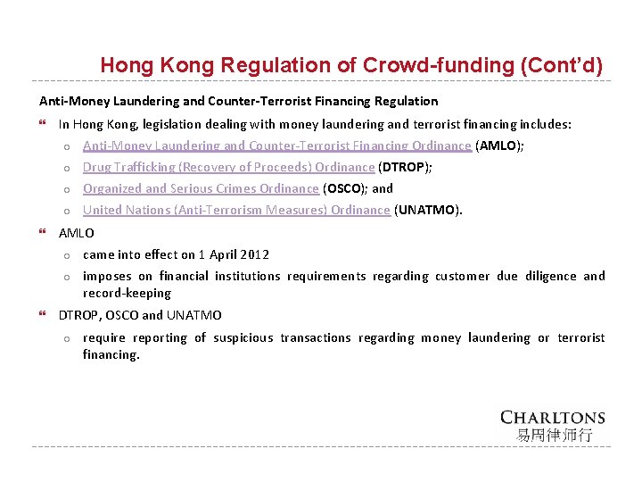 Hong Kong Regulation of Crowd-funding (Cont’d) Anti-Money Laundering and Counter-Terrorist Financing Regulation In Hong