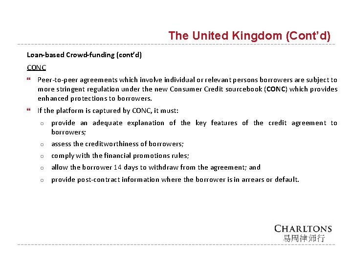 The United Kingdom (Cont’d) Loan-based Crowd-funding (cont’d) CONC Peer-to-peer agreements which involve individual or