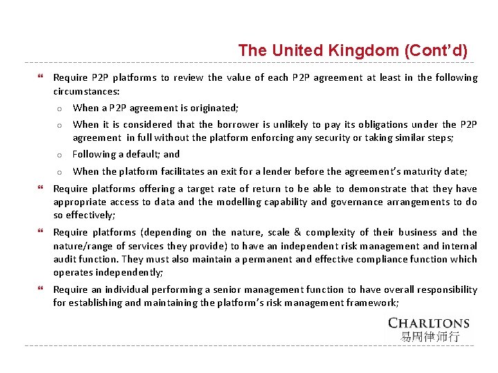 The United Kingdom (Cont’d) Require P 2 P platforms to review the value of
