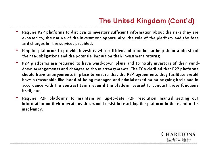 The United Kingdom (Cont’d) Require P 2 P platforms to disclose to investors sufficient