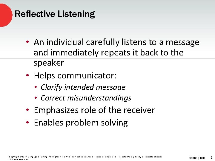 Reflective Listening • An individual carefully listens to a message and immediately repeats it