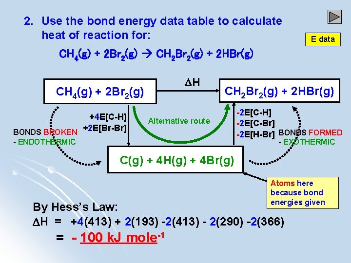 2. Use the bond energy data table to calculate heat of reaction for: E