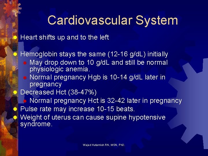 Cardiovascular System ® Heart shifts up and to the left ® Hemoglobin stays the