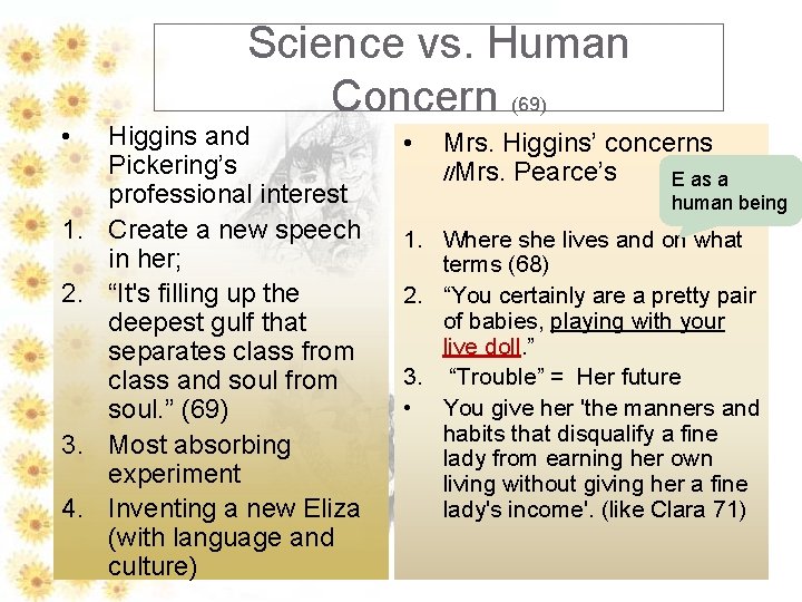  • 1. 2. 3. 4. Science vs. Human Concern (69) Higgins and Pickering’s