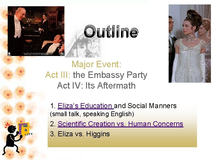 Outline Major Event: Act III: the Embassy Party Act IV: Its Aftermath 1. Eliza’s