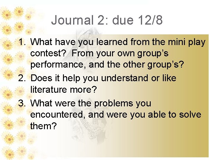 Journal 2: due 12/8 1. What have you learned from the mini play contest?
