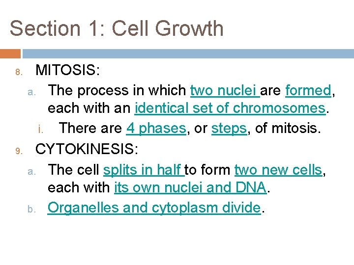Section 1: Cell Growth 8. 9. MITOSIS: a. The process in which two nuclei