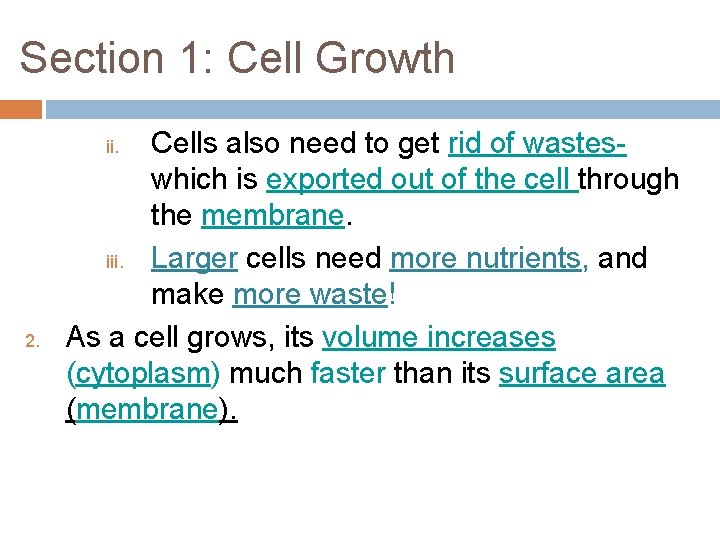 Section 1: Cell Growth Cells also need to get rid of wasteswhich is exported Section 1: Cell Growth Cells also need to get rid of wasteswhich is exported