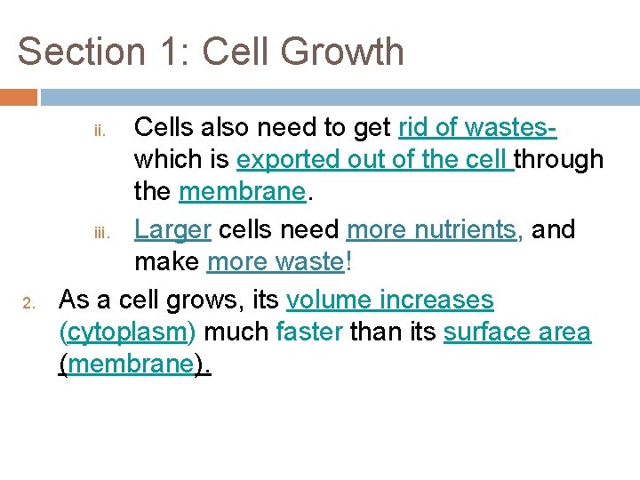 Section 1: Cell Growth Cells also need to get rid of wasteswhich is exported