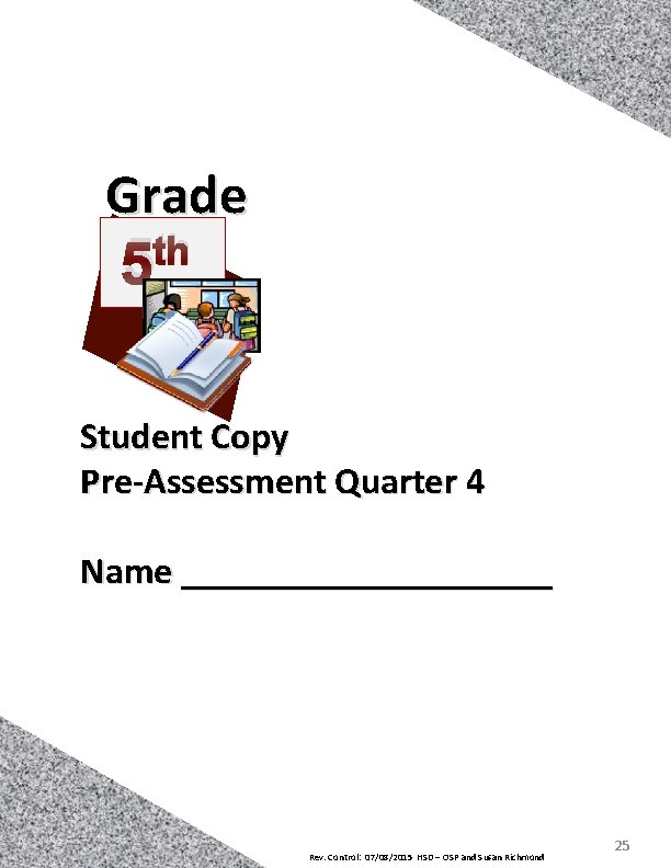 Grade th 5 Student Copy Pre-Assessment Quarter 4 Name __________ Rev. Control: 07/08/2015 HSD