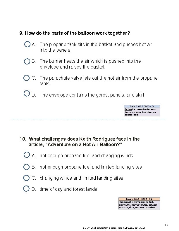 9. How do the parts of the balloon work together? A. The propane tank