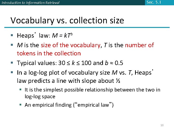 Introduction to Information Retrieval Sec. 5. 1 Vocabulary vs. collection size § Heaps’ law: