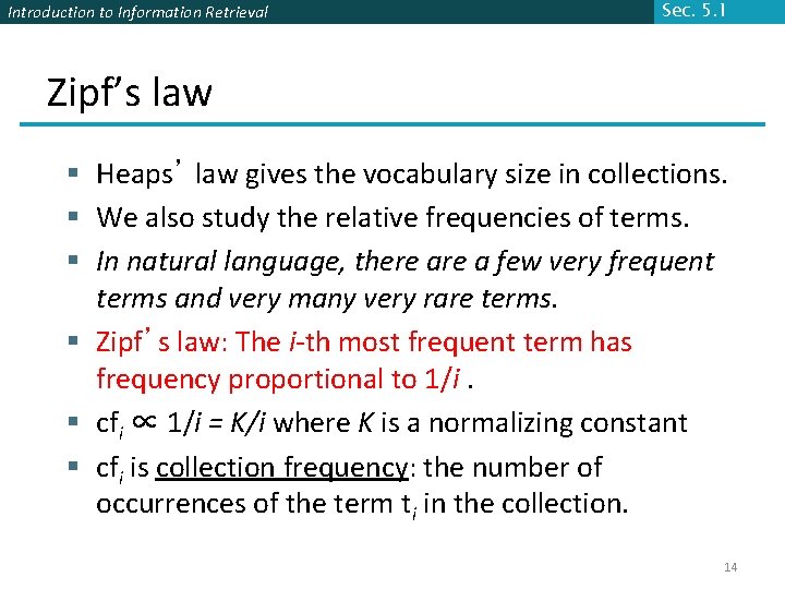 Introduction to Information Retrieval Sec. 5. 1 Zipf’s law § Heaps’ law gives the