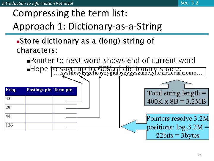 Introduction to Information Retrieval Compressing the term list: Approach 1: Dictionary-as-a-String Sec. 5. 2