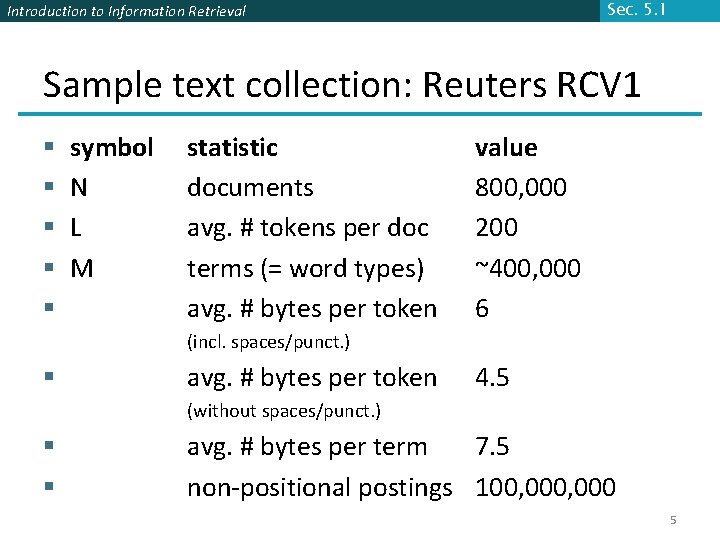 Sec. 5. 1 Introduction to Information Retrieval Sample text collection: Reuters RCV 1 §