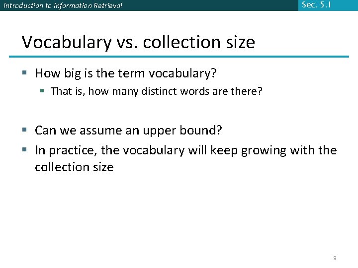 Introduction to Information Retrieval Sec. 5. 1 Vocabulary vs. collection size § How big