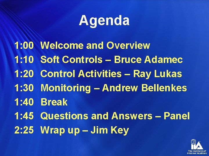 Agenda 1: 00 1: 10 1: 20 1: 30 1: 45 2: 25 Welcome