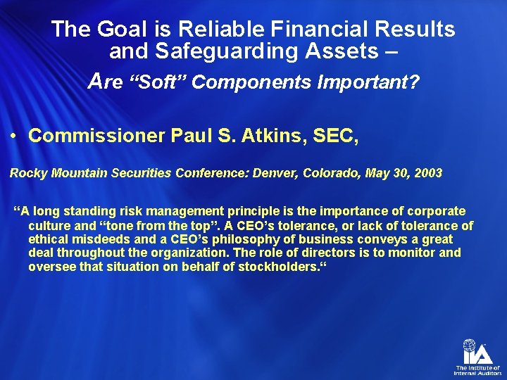 The Goal is Reliable Financial Results and Safeguarding Assets – Are “Soft” Components Important?