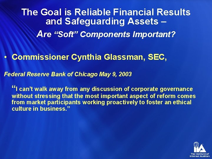 The Goal is Reliable Financial Results and Safeguarding Assets – Are “Soft” Components Important?