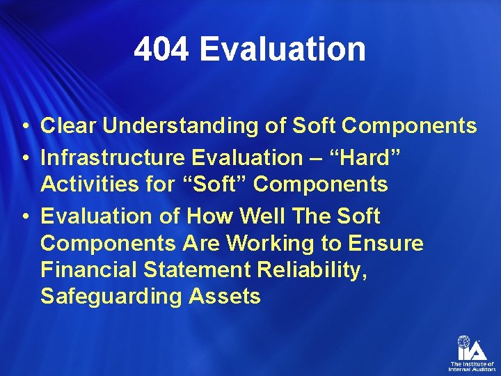 404 Evaluation • Clear Understanding of Soft Components • Infrastructure Evaluation – “Hard” Activities