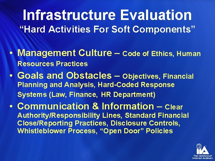 Infrastructure Evaluation “Hard Activities For Soft Components” • Management Culture – Code of Ethics,