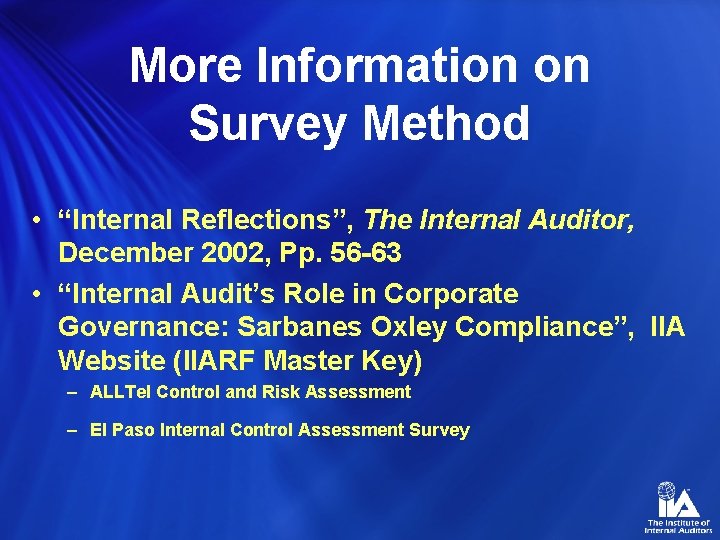 More Information on Survey Method • “Internal Reflections”, The Internal Auditor, December 2002, Pp.