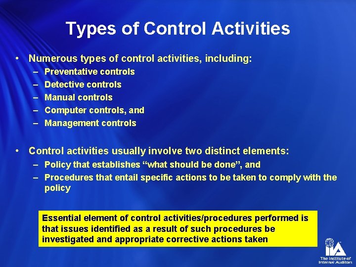 Types of Control Activities • Numerous types of control activities, including: – – –