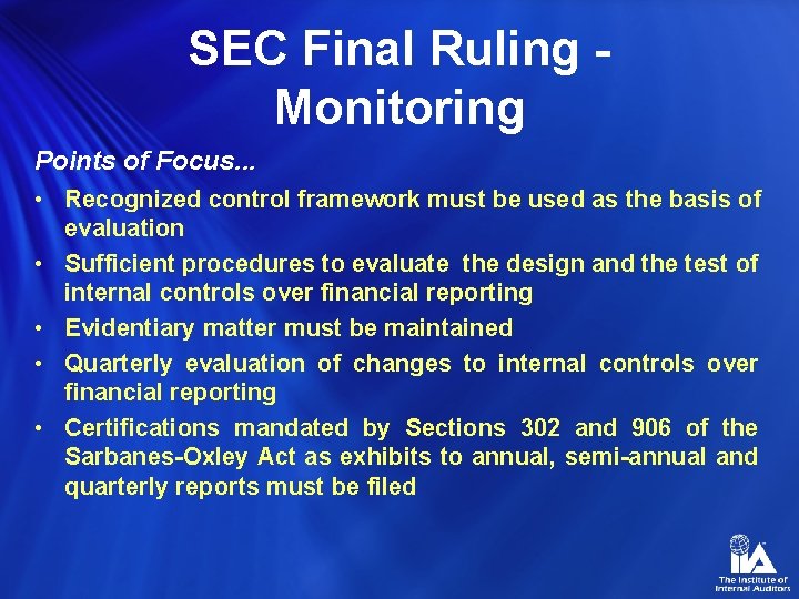 SEC Final Ruling Monitoring Points of Focus. . . • Recognized control framework must