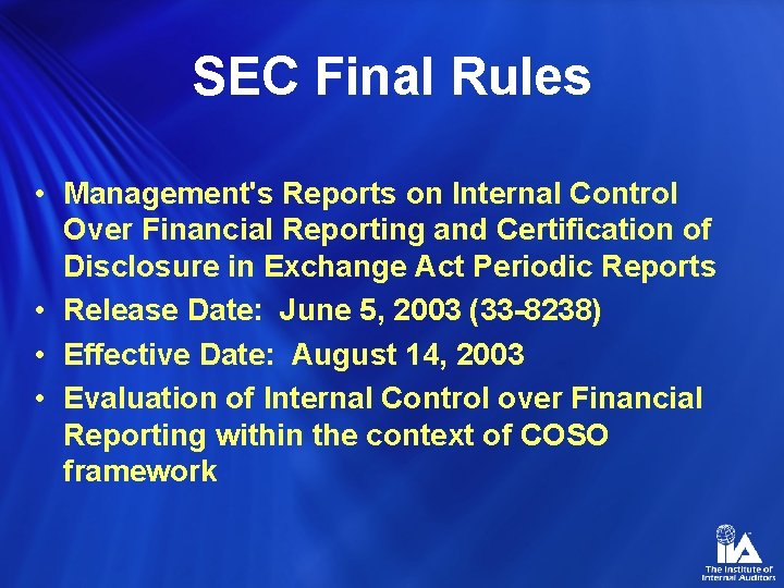 SEC Final Rules • Management's Reports on Internal Control Over Financial Reporting and Certification