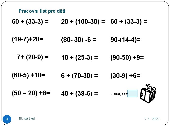 Pracovní list pro děti 60 + (33 -3) = 20 + (100 -30) =