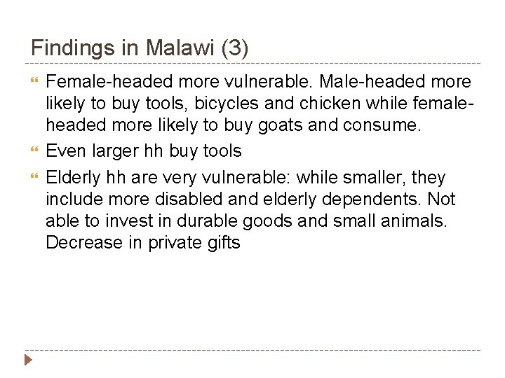 Findings in Malawi (3) Female-headed more vulnerable. Male-headed more likely to buy tools, bicycles