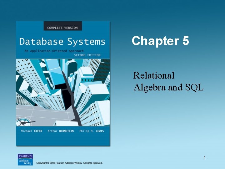 Chapter 5 Relational Algebra and SQL 1 